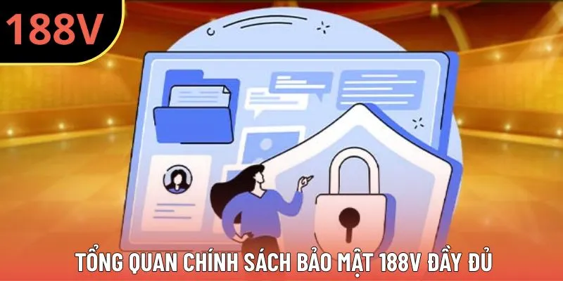 Tổng quan thông tin chính sách bảo mật 188V
