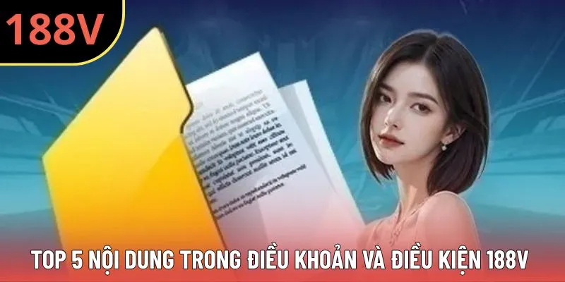 5 nội dung quan trọng trong điều khoản và điều kiện 188V