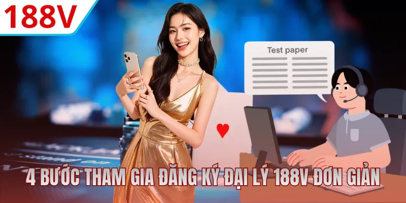  4 bước tham gia đại lý 188V cực kỳ đơn giản