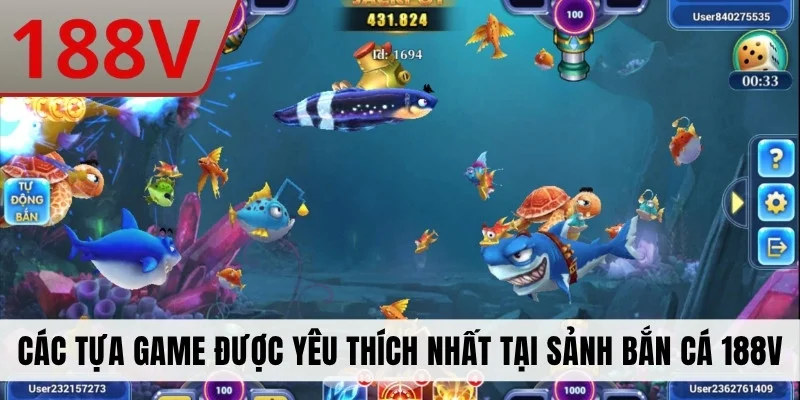 Các tựa game được yêu thích nhất tại sảnh bắn cá 188V