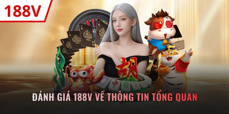 Đánh giá 188V về thông tin tổng quan
