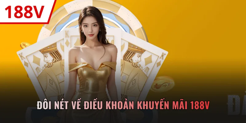 Đôi nét về điều khoản khuyến mãi 188V