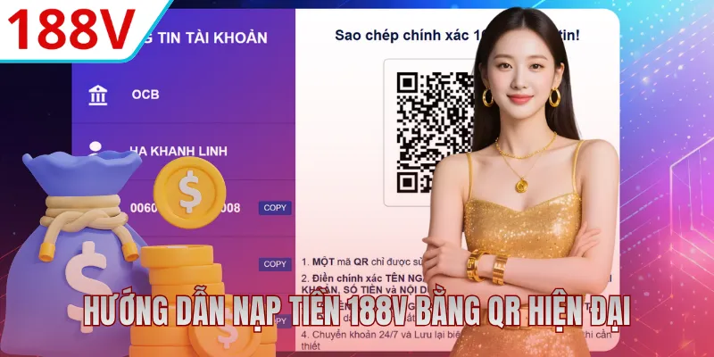 Hướng dẫn nạp tiền 188V cực dễ thông mã QR hiện đại